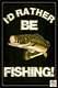 Rather Be Fishing! Funny Man Cave Metal Sign 8x12 Made In Usa Bar Cabin Lodge