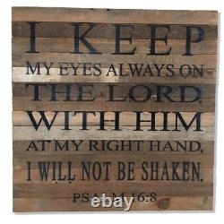 Reclaimed Wood Art Wall Decor I Will Keep My Eyes Always On The Lord Made In USA